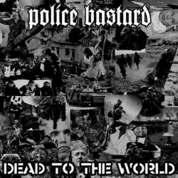 Police Bastard : Dead to the World